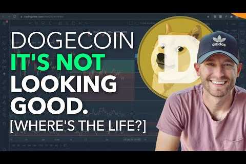 DOGECOIN - IT'S NOT LOOKING GOOD [WHERE'S THE LIFE?] - DogeCoin Market News Now