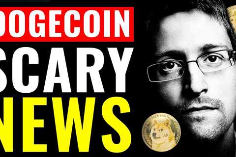 Edward Snowden Said This About Dogecoin! | SCARY NEWS (Dogecoin) - DogeCoin Market News Now