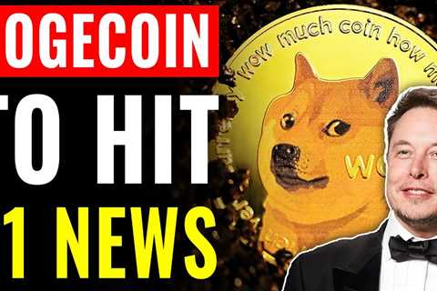 When Dogecoin Will Hit $1 Again - Elon Musk Prediction - DogeCoin Market News Now