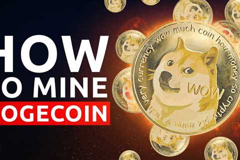 How To Mine Dogecoin | Dogecoin 2021 (Explained) - DogeCoin Market News Now