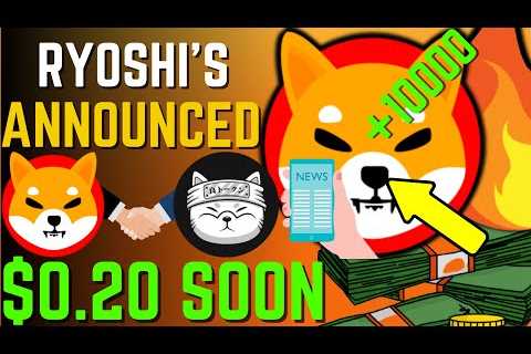 SHIBA INU COIN NEWS TODAY – RYOSHI ANNOUNCED SHIBA WILL HIT $0.20 SOON! – PRICE PREDICTION UPDATED..