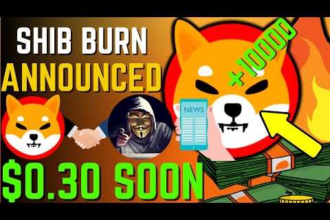 SHIBA INU COIN NEWS TODAY – SHIBA TO EXPLODE TOMORROW AND WILL HIT $0.30! – PRICE PREDICTION..