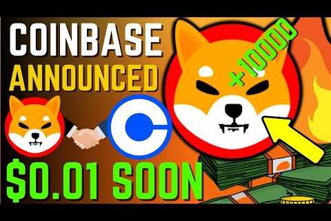 SHIBA INU COIN NEWS TODAY – UPDATE! COINBASE HINTS SHIBA WILL HIT $0.01! – PRICE PREDICTION UPDATED ..