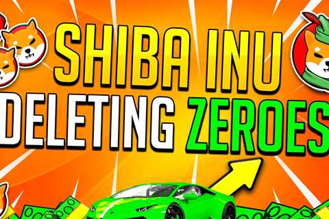 HOW MANY ZEROES WILL SHIBA INU DELETE THIS MONTH!? - SHIB NEWS - Shiba Inu Market News