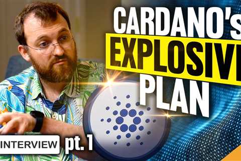 CARDANO’S Explosive LONG TERM PLAN (Charles Hoskinson Weighs In!!)