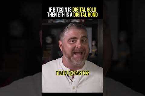 If Bitcoin Is Digital Gold, ETH Is…