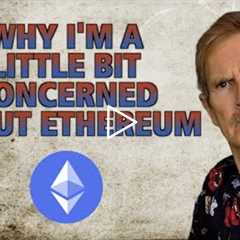 🔴 Why I'm A Little CONCERNED About Ethereum