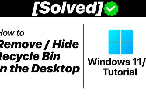 {Solved} How to Remove or Hide Recycle Bin on the Desktop in Windows 11 [Tutorial] - Shiba Inu..