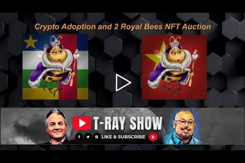 Crypto Adoption and 2 Royal Bees NFT Auction