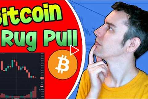 Is Bitcoin Going To Rug Pull?