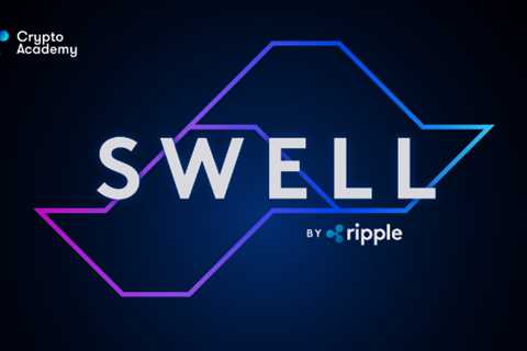 Swell Conference: Ripple’s Destination in November is London