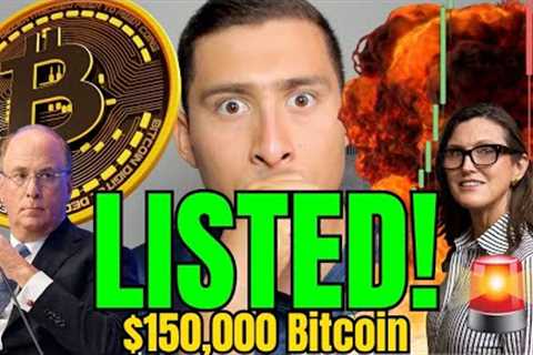 BITCOIN ARK ETF LISTED! $150,000 BTC PREDICTION! CRYPTO NEWS