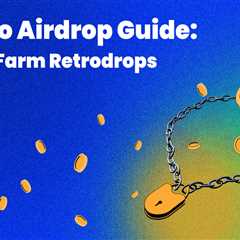 Guide to Crypto Airdrops: How to Farm Retrodrops