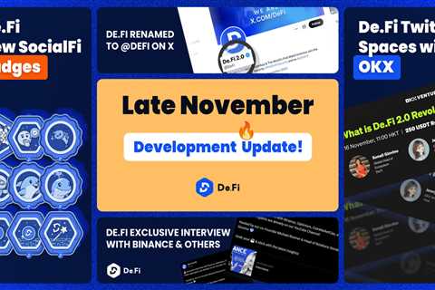 New De.Fi Badges, Interview with CMO of Binance, Twitter Spaces with OKX & More! (Late November..