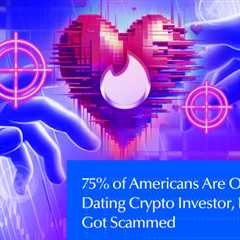 75% of Americans Would Date a Crypto Investor, But 1 in 5 Fell for Scams