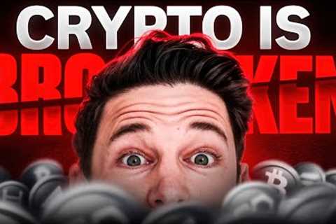 Crypto Is Broken (This Is The Only Fix)