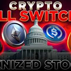 Gov Wants Kill Switch on Crypto!?🔥Tokenized Stocks Set To Explode!🚨