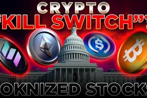 Gov Wants Kill Switch on Crypto!?🔥Tokenized Stocks Set To Explode!🚨